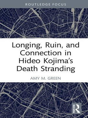 cover image of Longing, Ruin, and Connection in Hideo Kojima's Death Stranding
